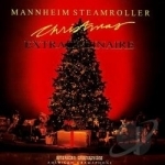 Christmas Extraordinaire by Mannheim Steamroller