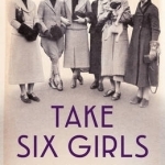 Take Six Girls: The Lives of the Mitford Sisters