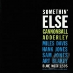 Somethin&#039; Else by Cannonball Adderley