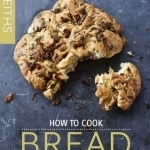 How to Cook Bread