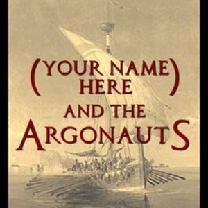 (Your Name Here) and the Argonauts