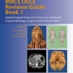 DrExam Part B MRCS OSCE Revision Guide: Bk. 1: Applied Surgical Science and Critical Care, Anatomy and Surgical Pathology, Surgical Skills and Patient Safety