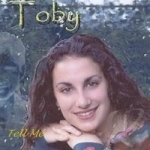 Tell Me by Toby