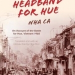 Mourning Headband for Hue: An Account of the Battle for Hue, Vietnam 1968