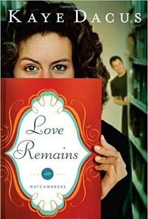 Love Remains (The Matchmakers, #1)
