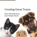 Creating Great Teams: How Self-Selection Lets People Excel