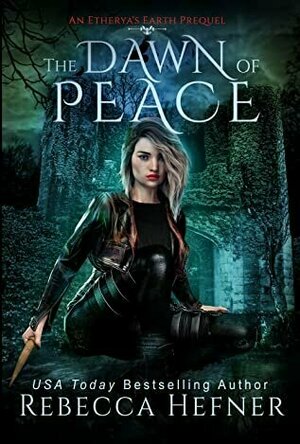 The Dawn of Peace (Etherya&#039;s Earth #0.5)