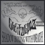 Shadow Boxing With Death by IC Ghettogodz