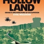 Hollow Land: Israel&#039;s Architecture of Occupation