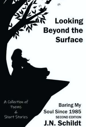 Looking Beyond The Surface: Baring My Soul Since 1985 SECOND EDITION