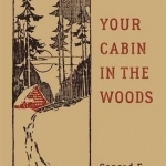 Your Cabin in the Woods