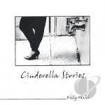Cinderella Stories by Kelly Walsh
