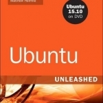 Ubuntu Unleashed: Covering 15.10 and 16.04: 2016