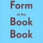 The Form of the Book Book