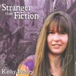 Stranger Than Fiction by Kathy Hussey