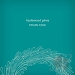 Hazlewood Pines by Ethan Cole