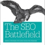 The SEO Battlefield: Winning Strategies for Search Marketing Programs