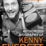 Hello, Darlings!: The Authorized Biography of Kenny Everett