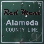 Alameda County Line by Red Meat