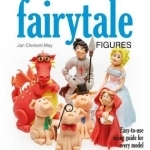 Squires Kitchen&#039;s Guide to Sugar Modelling: Fairytale Figures: 24 Storybook Characters for Celebration Cakes