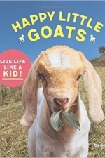 Happy Little Goats: Live Life Like a Kid!