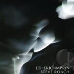 Etheric Imprints by Steve Roach