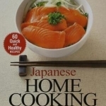 Japanese Home Cooking with Master Chef Murata: Sixty Quick and Healthy Recipes