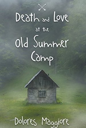 Death and Love at the Old Summer Camp