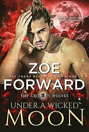 Under a Wicked Moon (The Crown&#039;s Wolves #2)