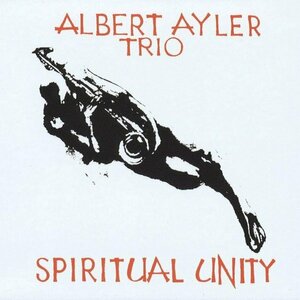 Spiritual Unity by Albert Ayler Trio