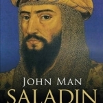 Saladin: The Life, the Legend and the Islamic Empire