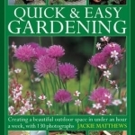 Quick &amp; Easy Gardening: Creating a Beautiful Outdoor Space in Under an Hour a Week
