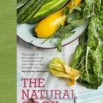 The Natural Cook: Eating the Seasons from Root to Fruit