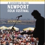 I Got a Song: A History of the Newport Folk Festival