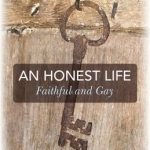 An Honest Life: Faithful and Gay