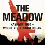 The Meadow: Kashmir 1995 - Where the Terror Began