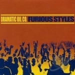 Furious Styles by Dramatic Oil Company