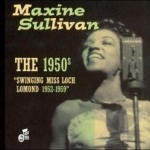 1950s: &quot;Swinging Miss Loch Lomond 1952-1959&quot; by Maxine Sullivan