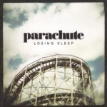 Losing Sleep by Parachute