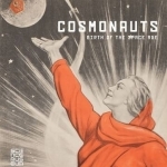 Cosmonauts: Birth of a Space Age