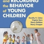 Observing and Recording the Behvior of Young Children