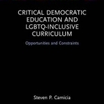 Critical Democratic Education and LGBTQ-Inclusive Curriculum: Opportunities and Constraints