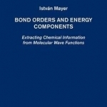 Bond Orders and Energy Components: Extracting Chemical Information from Molecular Wave Functions