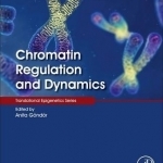 Chromatin Regulation and Dynamics