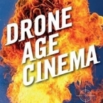 Drone Age Cinema: Action Film and Sensory Assault