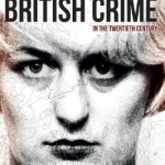 The Who&#039;s Who of British Crime: In the Twentieth Century