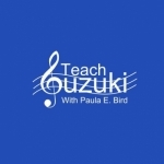 Teach Suzuki Podcast - by Paula E. Bird