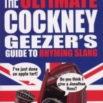 The Ultimate Cockney Geezer&#039;s Guide to Rhyming Slang