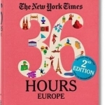 The New York Times: 36 Hours Europe, 2nd Edition