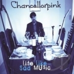 Life Like Sad Music by Chancellorpink